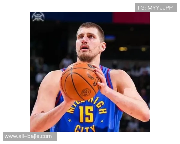 司机认为约基奇凭借独特优势成为世界顶级球员的理由分析