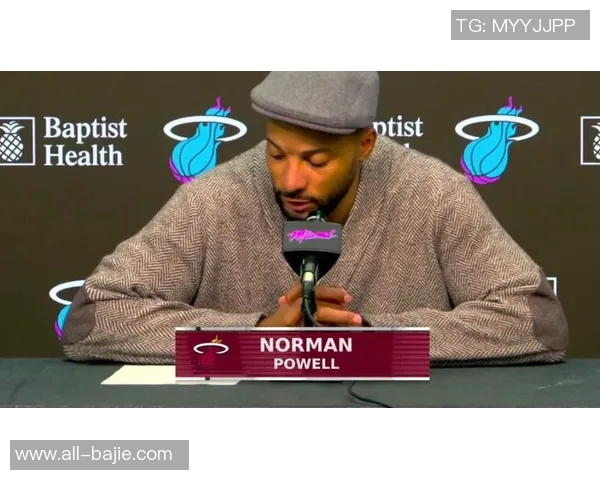 鲍威尔赞阿德巴约全面表现期待其持续保持进攻性发挥